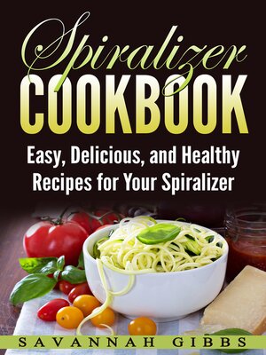 cover image of Spiralizer Cookbook